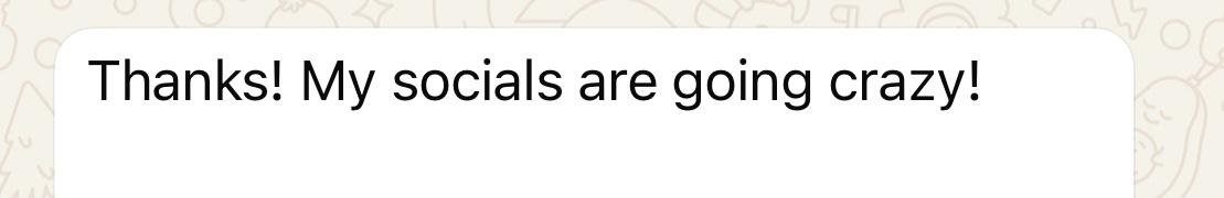Student message: Thanks! My socials are going crazy!